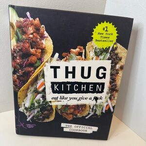 Thug Kitchen: The Official Cookbook: Eat Like You Give a Fck* Hardcover Edition